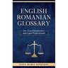 English - Romanian Glossary for Court Interpreters and Legal Professionals