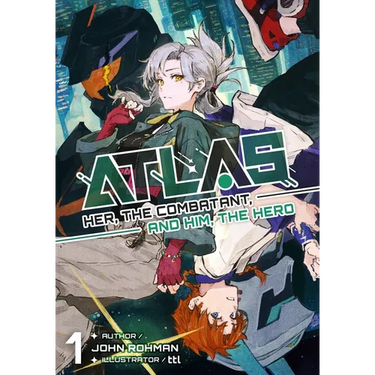 Atlas: Her, the Combatant, and Him, the Hero Volume 1