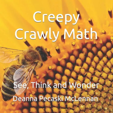 Creepy Crawly Math: See, Think and Wonder
