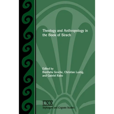 Theology and Anthropology in the Book of Sirach