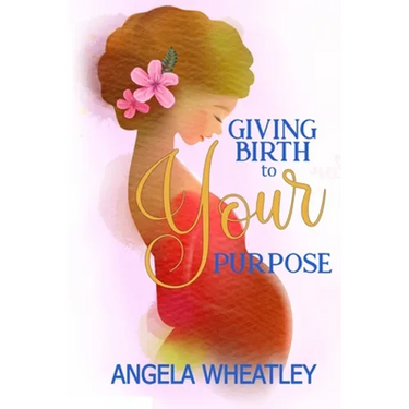 Giving Birth To Your Purpose: What's Your Baby's Name?