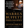 The Warren Buffett Philosophy of Investment: How a Combination of Value Investing and Smart Acquisitions Drives Extraordinary Success
