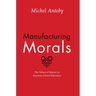 Manufacturing Morals: The Values of Silence in Business School Education
