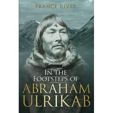 In the Footsteps of Abraham Ulrikab: The Events of 1880-1881
