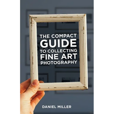 The Compact Guide to Collecting Fine Art Photography