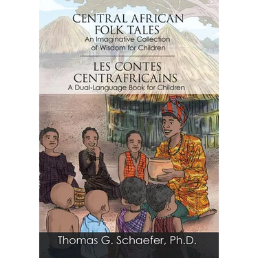 Central African Folk Tales: An Imaginative Collection of Wisdom for Children