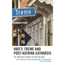 Hbo's Treme and Post-Katrina Catharsis: The Mediated Rebirth of New Orleans