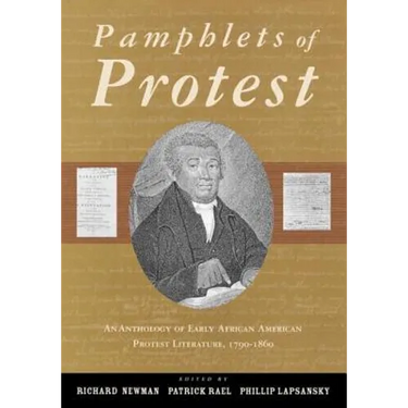 Pamphlets of Protest: An Anthology of Early African-American Protest Literature, 1790-1860