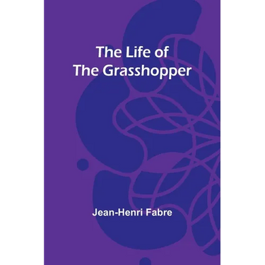 The Life of the Grasshopper