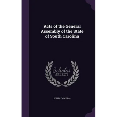 Acts of the General Assembly of the State of South Carolina