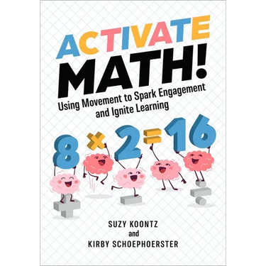 Activate Math!: Using Movement to Spark Engagement and Ignite Learning