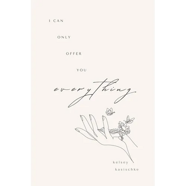 I Can Only Offer You Everything
