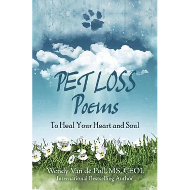 Pet Loss Poems: To Heal Your Heart and Soul