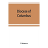 Diocese of Columbus: the history of fifty years, 1868-1918