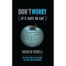 Don't Worry (It's Safe to Eat): The True Story of GM Food, Bse and Foot and Mouth