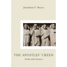 The Apostles' Creed: Truth with Passion