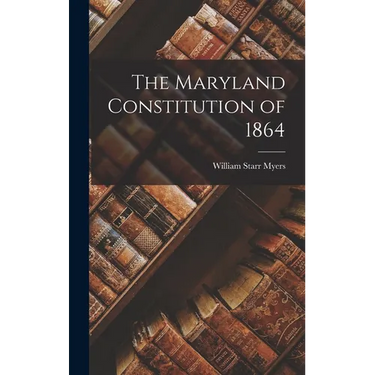 The Maryland Constitution of 1864