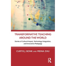 Transformative Teaching Around the World: Stories of Cultural Impact, Technology Integration, and Innovative Pedagogy