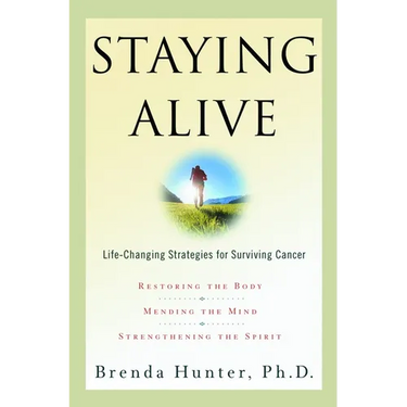 Staying Alive: Life-Changing Strategies for Surviving Cancer