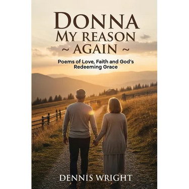 Donna My Reason Again: Poems of Love, Faith and God's Redeeming Grace