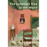 The Loneliest Tree in the World
