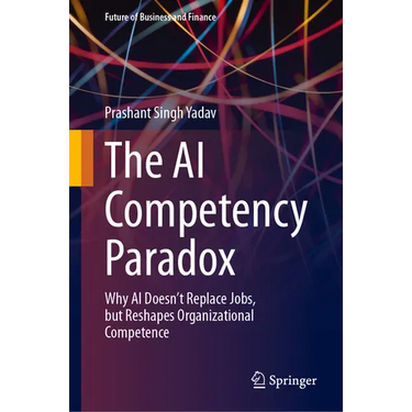 The AI Competency Paradox: Why AI Doesn't Replace Jobs, But Reshapes Organizational Competence