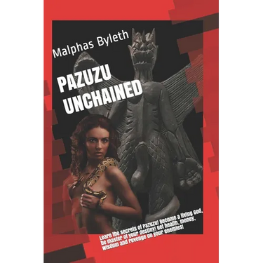 Pazuzu Unchained: Walk with the Gods!