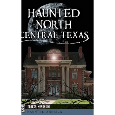 Haunted North Central Texas