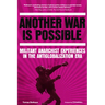 Another War Is Possible: Militant Anarchist Experiences in the Antiglobalization Era