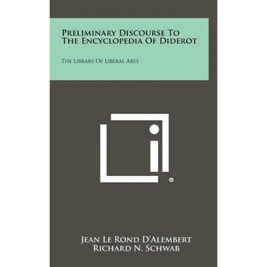 Preliminary Discourse To The Encyclopedia Of Diderot: The Library Of Liberal Arts