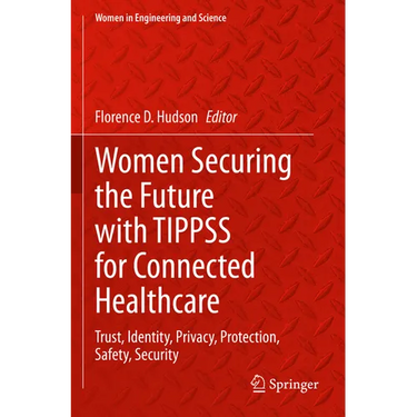 Women Securing the Future with Tippss for Connected Healthcare: Trust, Identity, Privacy, Protection, Safety, Security