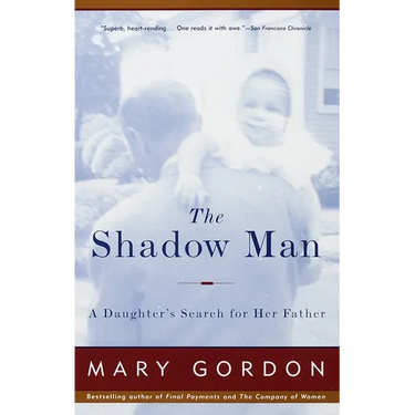 The Shadow Man: A Daughter's Search for Her Father