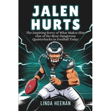 Jalen Hurts: The Inspiring Sorry of What Makes Him One of the Most Dangerous Quarterbacks in Football Today
