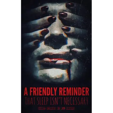 A Friendly Reminder That Sleep Isn't Necessary