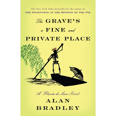 The Grave's a Fine and Private Place: A Flavia de Luce Novel