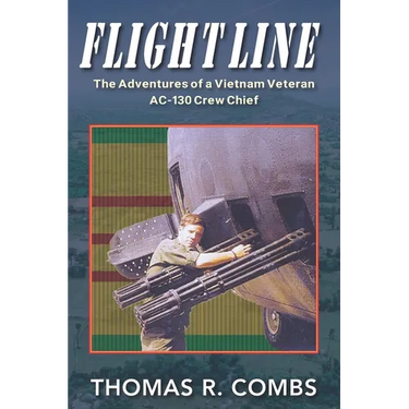 Flight Line: The Adventures of a Vietnam-Era AC-130 Crew Chief
