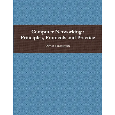 Computer Networking: Principles, Protocols and Practice