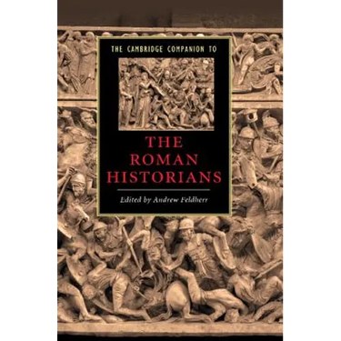 The Cambridge Companion to the Roman Historians