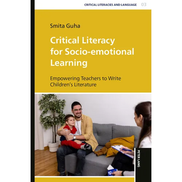 Critical Literacy for Socio-emotional Learning: Empowering Teachers to Write Children's Literature