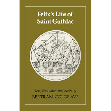 Felix's Life of Saint Guthlac: Texts, Translation and Notes