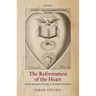 The Reformation of the Heart: Gender and Radical Theology in the English Revolution
