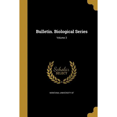 Bulletin. Biological Series; Volume 3