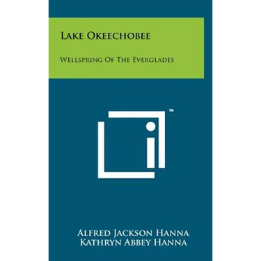Lake Okeechobee: Wellspring Of The Everglades