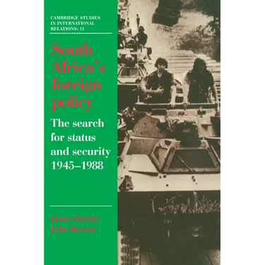 South Africa's Foreign Policy: The Search for Status and Security, 1945-1988