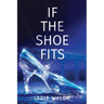 If The Shoe Fits