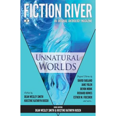 Fiction River: Unnatural Worlds