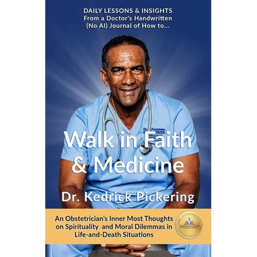 Walk in Faith & Medicine: Daily Lessons & Insights from a Doctor's Handwritten Journal ( No AI) - An Obstetrician's Inner Most thoughts on Spiritualit