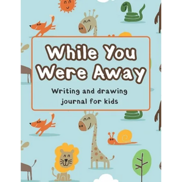While You Were Away: Deployment Journal For Kids Alphabet Letter Tracing Handwriting Workbook Sketchbook Deployment Book Birthday Gifts For