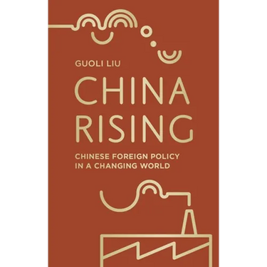 China Rising: Chinese Foreign Policy in a Changing World