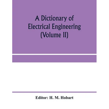 A dictionary of electrical engineering (Volume II)
